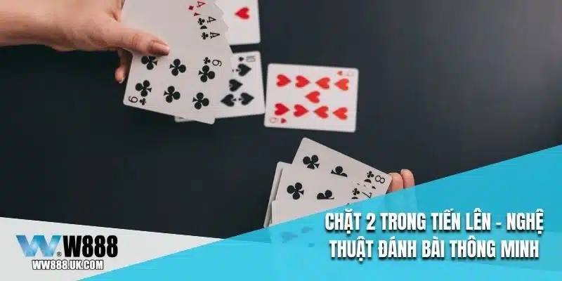 Chặt 2 Trong Tiến Lên