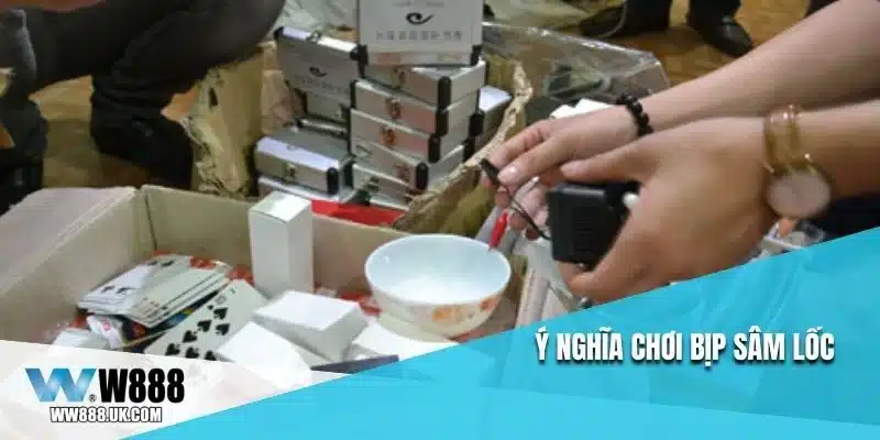 Ý nghĩa chơi bịp sâm lốc