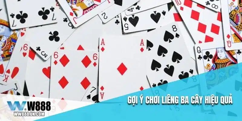 Gợi ý chơi liêng ba cây hiệu quả