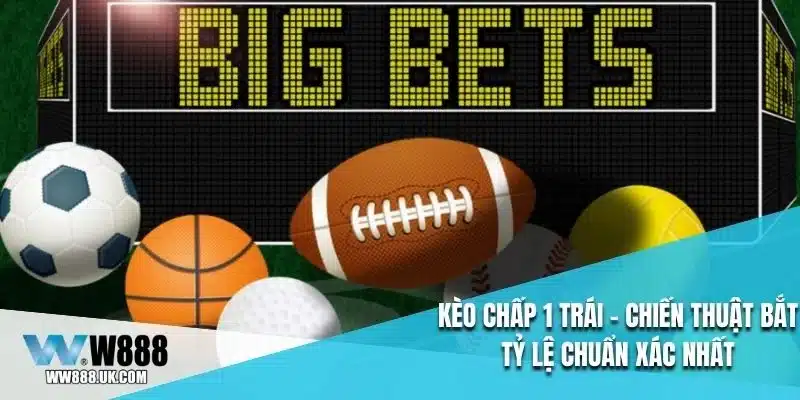 kèo chấp 1 trái