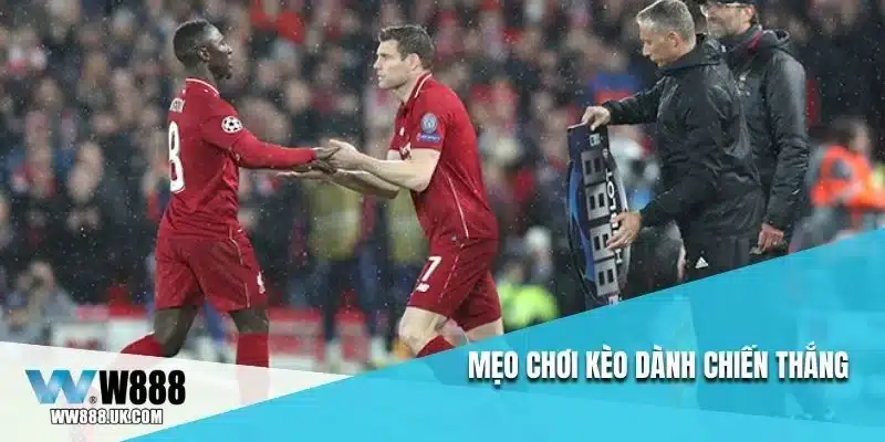 Mẹo chơi kèo dành chiến thắng