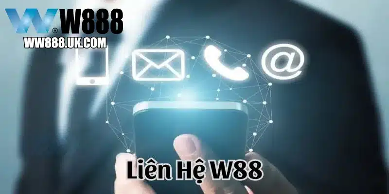 Sơ lược một vài thông tin về kênh liên hệ W88