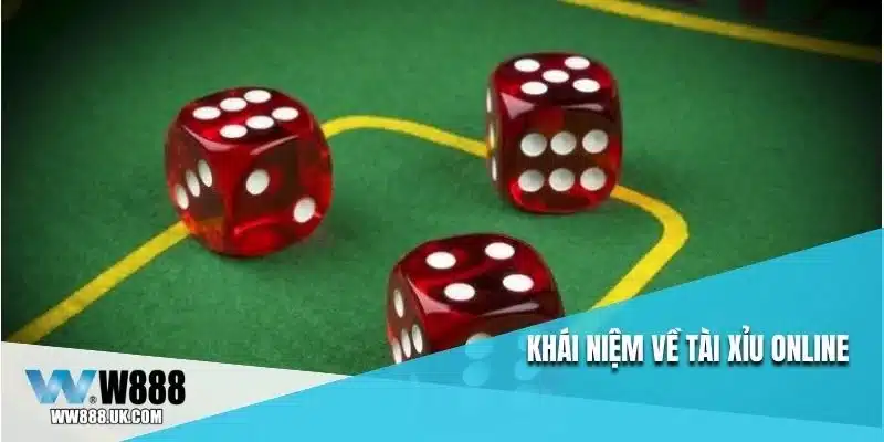 Khái niệm về tài xỉu online