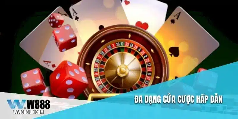 Đa dạng cửa cược hấp dẫn