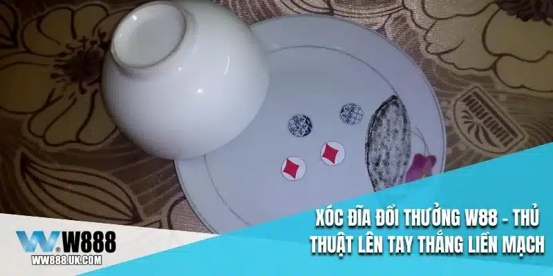 xóc đĩa đổi thưởng w88